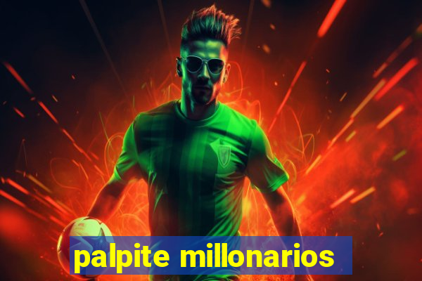 palpite millonarios